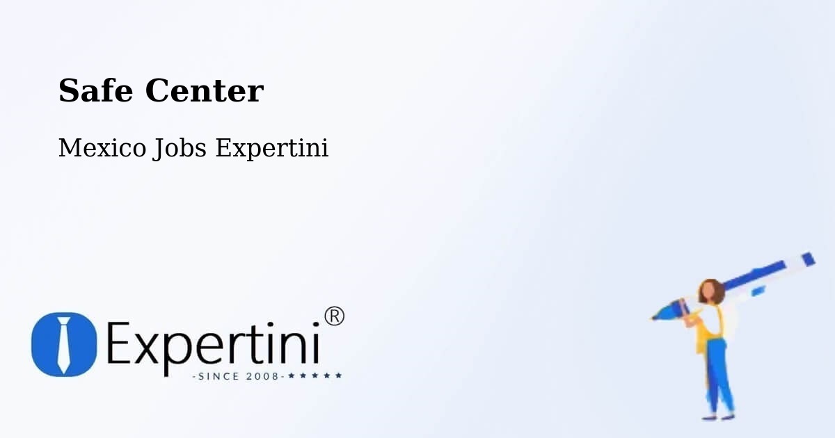 Safety Center – Tataltepec De Valdés - Mexico Jobs Expertini